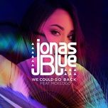 we could go back - jonas blue, moelogo