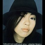 movin' on without you (tribal mix) - utada hikaru