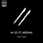 first time - m-22, medina