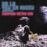 Đã Lỡ Yêu Em Nhiều (Hoaprox Retro Mix) - JustaTee, Hoaprox | Lời Bài Hát Mới - Nhạc Hay