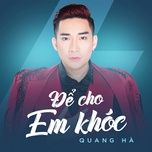 de cho em khoc (vocal version) - quang ha