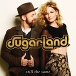 still the same - sugarland