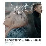 nguoi la oi (fred eddy remix) - karik, orange, superbrothers