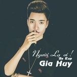 nguoi la oi (no rap) - gia huy singer