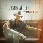 you make it easy - jason aldean
