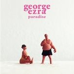 paradise - george ezra
