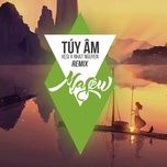 tuy am (nhatnguyen x masew remix) - xesi, masew, nhat nguyen