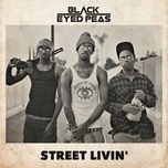 street livin' - black eyed peas