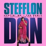 hurtin' me (the remix) - stefflon don, sean paul, popcaan, sizzla