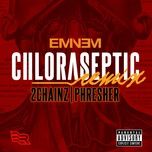 chloraseptic (remix) - eminem, 2 chainz, phresher