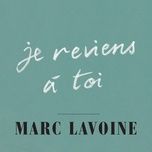 je reviens a toi - marc lavoine