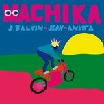 machika - j balvin, jeon, anitta