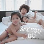 say you do remix - tien tien, dj gin