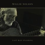 last man standing - willie nelson, buddy cannon
