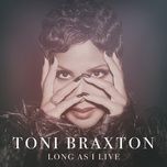 long as i live - toni braxton