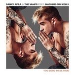 too good to be true - danny avila, the vamps, mgk