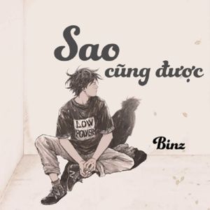Tải bài hát Sao Cũng Được MP3 miễn phí về máy