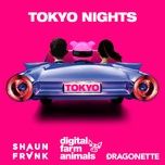 tokyo nights - digital farm animals, shaun frank, dragonette