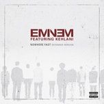 nowhere fast (extended version) - eminem, kehlani