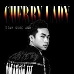 cherry lady - dinh quoc anh