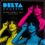 think about you (olsen remix) - delta goodrem