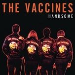 handsome reimagined (dave fridmann edit) - the vaccines