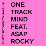 one track mind - 30 seconds to mars, a$ap rocky