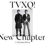 the chance of love - tvxq!
