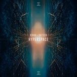 hyperspace - r3hab, skytech