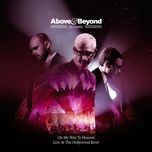 on my way to heaven (live at the hollywood bowl) - above & beyond