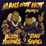 man's not hot (busta rhymes remix) - big shaq, busta rhymes