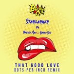 that good love (dots per inch remix) - starlarker, beenie man, raven reii