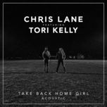 take back home girl (acoustic) - chris lane, tori kelly