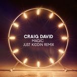 magic (just kiddin remix) - craig david