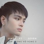 tan trong vo vong 3 remix - ssay huynh, c.a.o, cm1x