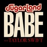 babe - sugarland, taylor swift