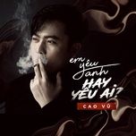 em yeu anh hay yeu ai - cao vu