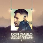 give me love - don diablo, calum scott