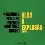 olha a explosao (remix) - mc kevinho, 2 chainz, french montana, nacho