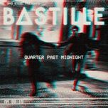 quarter past midnight - bastille