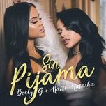 sin pijama - becky g, natti natasha