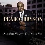all she wants to do is me - peabo bryson