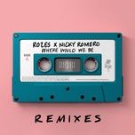 where would we be (ben casey remix) - rozes