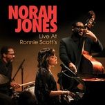 and then there was you (live at ronnie scott's) - norah jones