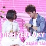 tinh yeu la ky cover - a.c xuan tai