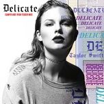 delicate (sawyr and ryan tedder mix) - taylor swift, sawyr, ryan tedder