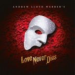 entr'acte (love never dies) - andrew lloyd webber, love never dies original london cast