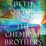 i never asked to be your mountain - beth orton, the chemical brothers