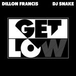 get low - dillon francis, dj snake