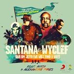 dar um jeito (we will find a way) (the official 2014 fifa world cup anthem) - santana, wyclef jean, avicii, alexandre pires